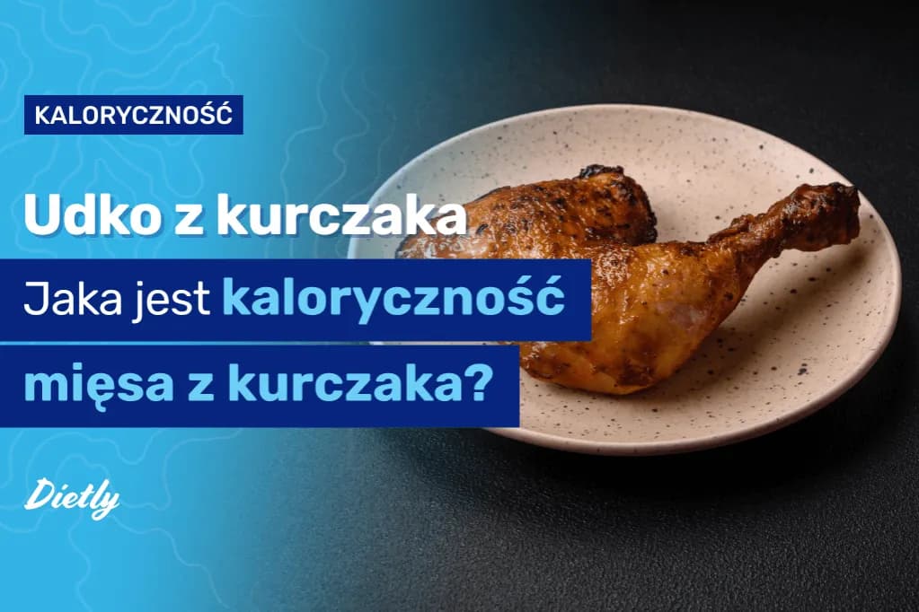 Ile białka ma udko z kurczaka? Zaskakujące fakty o wartościach odżywczych