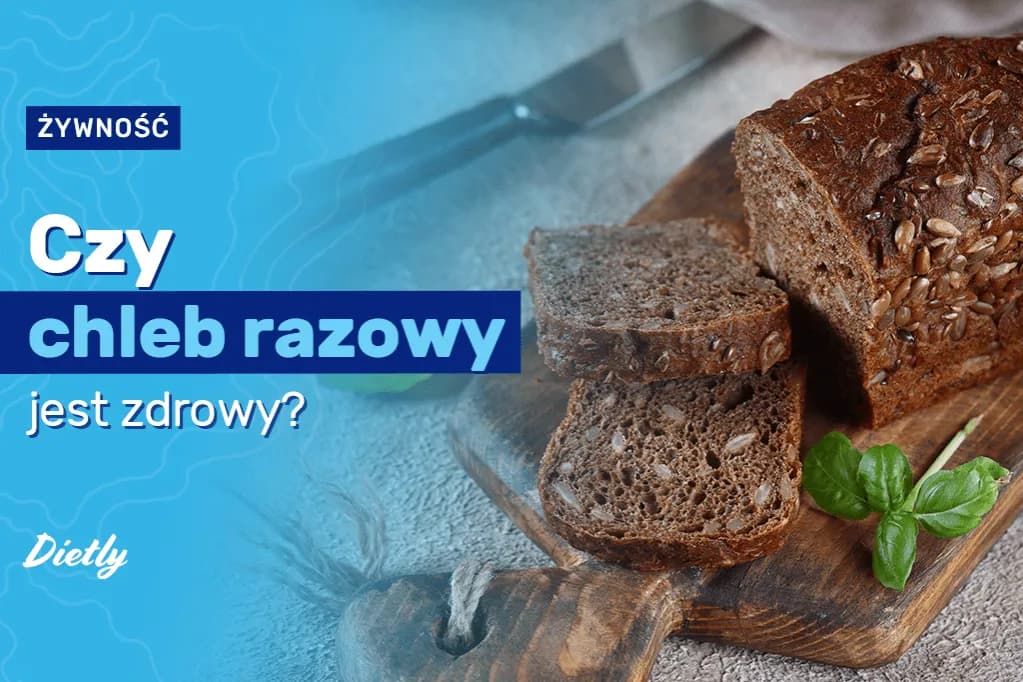 Z czego jest chleb razowy i dlaczego warto go jeść?